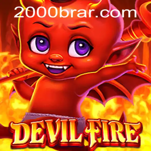 Exploring the World of DevilFire: A Thrilling Journey into the Realm of 2000BRA